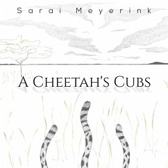 A Cheetah's Cubs - Meyerink, Sarai