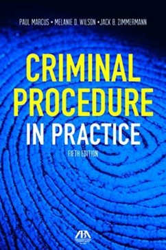 Criminal Procedure in Practice - Zimmermann, Jack B; Wilson, Melanie; Marcus, Paul