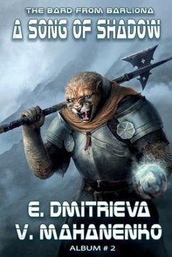 A Song of Shadow (The Bard from Barliona Book #2): LitRPG series - Dmitrieva, Eugenia; Mahanenko, Vasily