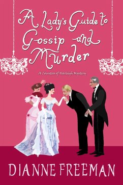 A Lady's Guide to Gossip and Murder - Freeman, Dianne