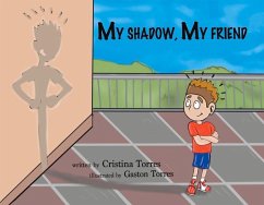 My Shadow, My Friend: Volume 1 - Torres, Cristina