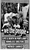 We the People: Life & Death in Portland's Homeless Shelters