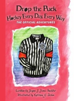Drop the Puck: Hockey Every Day, Every Way - Beehler, Jayne J. Jones