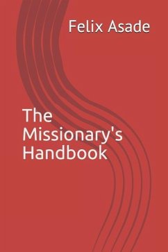 The Missionary's Handbook - Asade, Felix