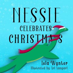 Nessie Celebrates Christmas (Nessie's Untold Tales, #1) (eBook, ePUB) - Wynter, Isla