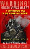 Strong Will Vol 2: A Warfighters Tale of the Plague Apocalypse (The NOSOI Virus Saga World: A Post-Apocalyptic Survival Series - Companion Series, #2) (eBook, ePUB)