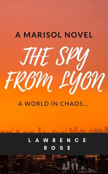 The Spy from Lyon (Marisol Novels, #2) (eBook, ePUB)