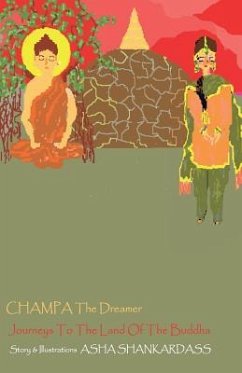 CHAMPA The Dreamer Journeys To The Land Of the Buddha - Shankardass, Asha