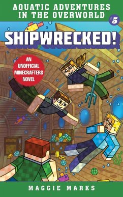 Shipwrecked!: An Unofficial Minecrafters Novelvolume 5 - Marks, Maggie