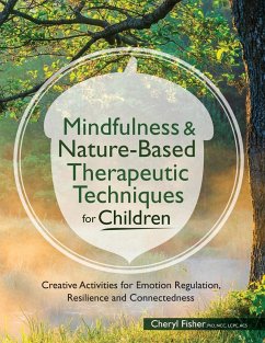 Mindfulness & Nature-Based Therapeutic Techniques for Children - Fisher, Cheryl