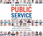 In Defense of Public Service: How 22 Million Government Workers Will Save Our Republic