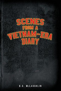 Scenes from a Vietnam-Era Diary - McLaughlin, K. G.