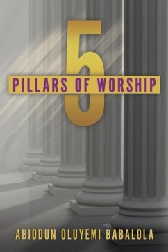 5 Pillars of Worship - Babalola, Abiodun Oluyemi