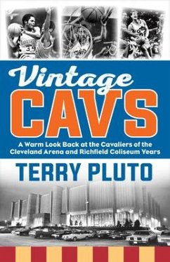 Vintage Cavs: A Warm Look Back at the Cavaliers of the Cleveland Arena and Richfield Coliseum Years - Pluto, Terry