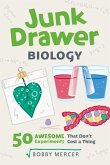 Junk Drawer Biology: 50 Awesome Experiments That Don't Cost a Thing Volume 6