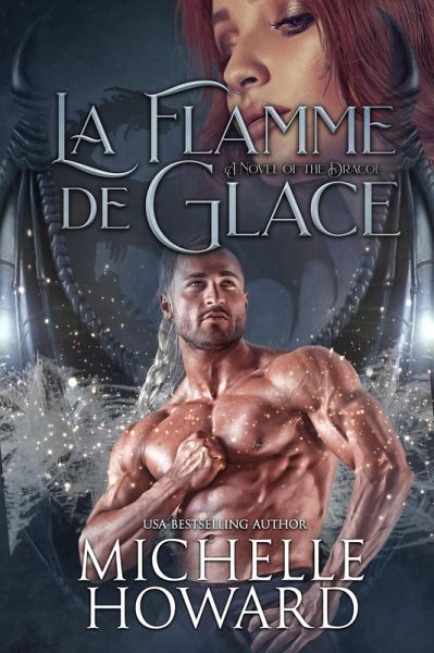 La Flamme de glace (Un roman de L'univers Dracol, #3) (eBook, ePUB) La Flamme de glace (Un roman de L'univers Dracol, #3) (eBook, ePUB)