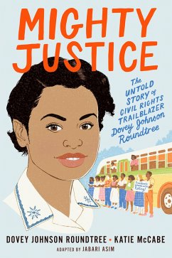 Mighty Justice (Young Readers' Edition): The Untold Story of Civil Rights Trailblazer Dovey Johnson Roundtree - McCabe, Katie; Asim, Jabari