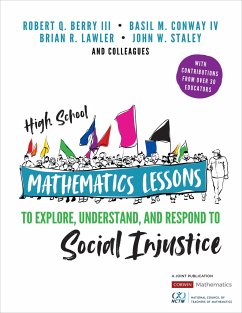 High School Mathematics Lessons to Explore, Understand, and Respond to Social Injustice - Berry, Robert Q;Conway, Basil M.;Lawler, Brian R.