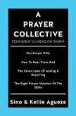 A Prayer Collective: Four Great Classics on Prayer