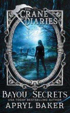 The Crane Diaries: Bayou Secrets - Baker, Apryl