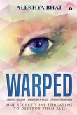 Warped: A Broken Kingdom. A Mysterious Killer. A Forgotten Memory. One secret that threatens to destroy them all.