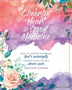 A Cheerful Heart Is Good Medicine - Louden, Jennifer