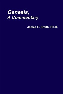 Genesis, A Commentary - Smith, Ph. D. James E.