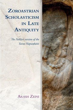 Zoroastrian Scholasticism in Late Antiquity - Zeini, Arash