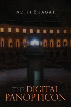 The Digital Panopticon - Bhagat, Aditi