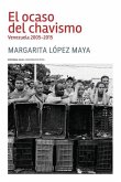 El ocaso del chavismo: Venezuela 2005-2015