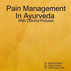 Pain Management In Ayurveda - Rani, Manisha; Sinha, Ankur; Kumar Dev, Anil