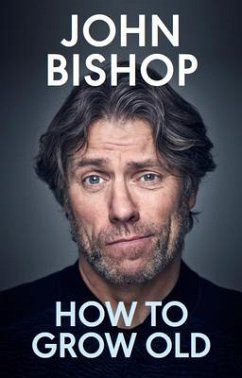 How to Grow Old - Bishop, John