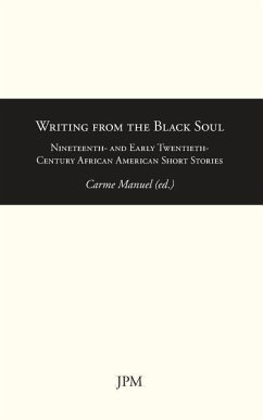 Writing from the Black Soul: Nineteenth- and Early Twentieth-Century African American Short Stories - Manuel, Carme