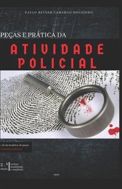 Peças E Prática Da Atividade Policial - Camargo Mousinho, Paulo Reyner