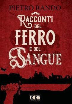 Racconti del Ferro e del Sangue - Rando, Pietro