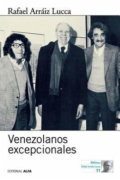 Venezolanos excepcionales - Arraiz Lucca, Rafael