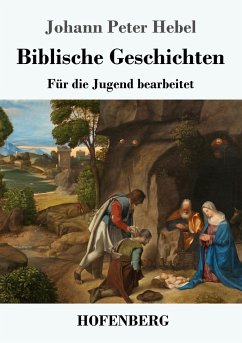 Biblische Geschichten - Hebel, Johann Peter