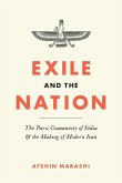 Exile and the Nation: The Parsi Community of India and the Making of Modern Iran