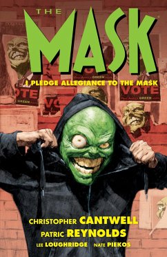 The Mask: I Pledge Allegiance to the Mask - Cantwell, Christopher; Reynolds, Patric; Loughridge, Lee