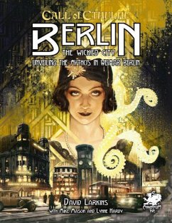 Berlin: The Wicked City: Unveiling the Mythos in Weimar Berlin - Larkins, David