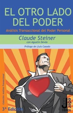 El Otro Lado del Poder: Análisis Transaccional del Poder Personal - Steiner, Claude