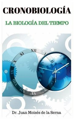 CronoBiología: La biología del Tiempo - de la Serna, Juan Moisés