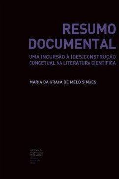 Resumo Documental: uma incursão à (des)construção concetual na literatura científica - de Melo Simões, Maria Da Graça