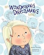 My Wandering Dreaming Mind - Saunders, Merriam Sarcia