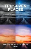 The Seven Places: This Book Will Inspire Spectacular Results in Your Life