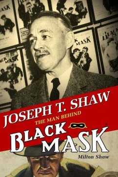 Joseph T. Shaw: The Man Behind Black Mask - Shaw, Milton