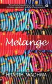 Melange: The Colorful Assortment of our Emotions, Everyday Experiences and Cherished Memories