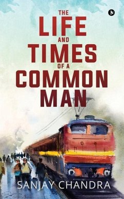The Life and Times of a Common Man - Sanjay Chandra