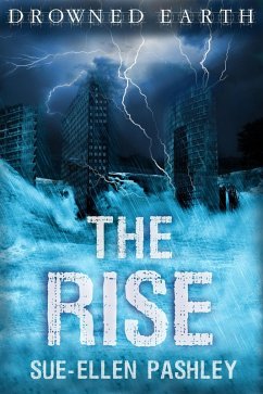 The Rise (Drowned Earth, #1) (eBook, ePUB) - Pashley, Sue-Ellen