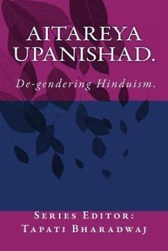 Aitareya Upanishad: De-gendering Hinduism. - Bharadwaj, Tapati